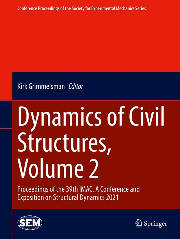 Dynamics of Civil Structures, Volume 2: Proceedings of the 39th IMAC, A Conference and Exposition on Structural Dynamics 2021 (Conference Proceedings of the Society for Experimental Mechanics Series)