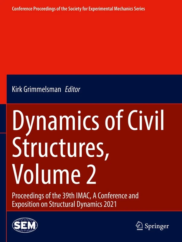 Dynamics of Civil Structures, Volume 2: Proceedings of the 39th IMAC, A Conference and Exposition on Structural Dynamics 2021 (Conference Proceedings of the Society for Experimental Mechanics Series)