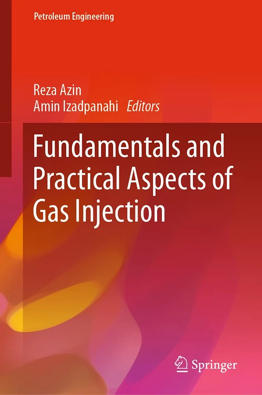 Fundamentals and Practical Aspects of Gas Injection (Petroleum Engineering)