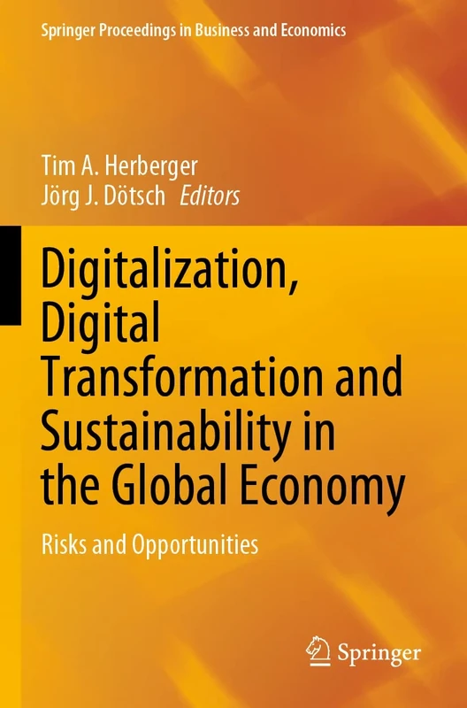 Digitalization, Digital Transformation and Sustainability in the Global Economy: Risks and Opportunities (Springer Proceedings in Business and Economics)