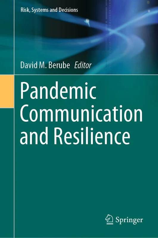 Pandemic Communication and Resilience (Risk, Systems and Decisions)
