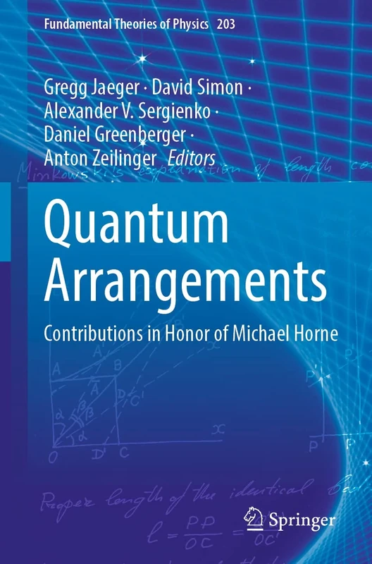 Quantum Arrangements: Contributions in Honor of Michael Horne: 203 (Fundamental Theories of Physics, 203)