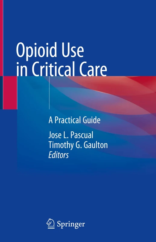Springer - Opioid Use in Critical Care: A Practical Guide