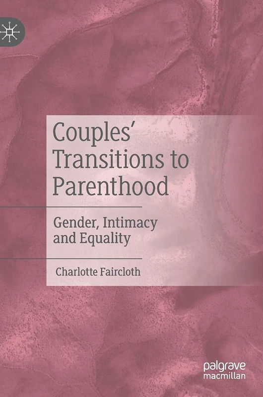 Couples’ Transitions to Parenthood: Gender, Intimacy and Equality - Image 1