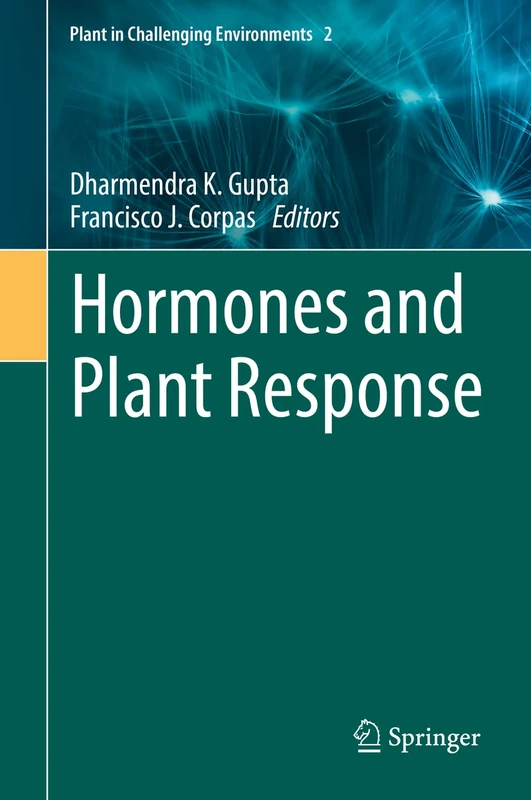 Hormones and Plant Response: 2 (Plant in Challenging Environments, 2)