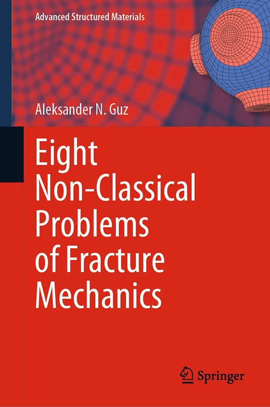 Eight Non-Classical Problems of Fracture Mechanics: 159 (Advanced Structured Materials, 159)