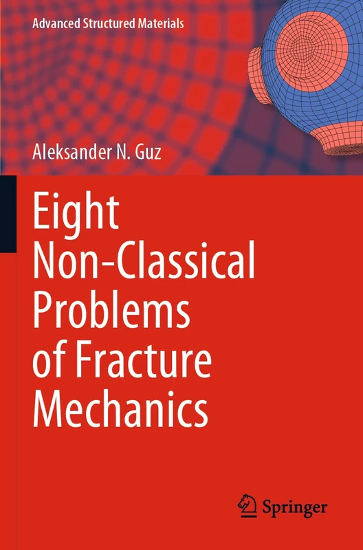 Eight Non-Classical Problems of Fracture Mechanics: 159 (Advanced Structured Materials, 159)