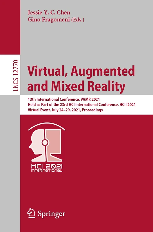 Virtual, Augmented and Mixed Reality: 13th International Conference, VAMR 2021, Held as Part of the 23rd HCI International Conference, HCII 2021, ... (Lecture Notes in Computer Science, 12770)