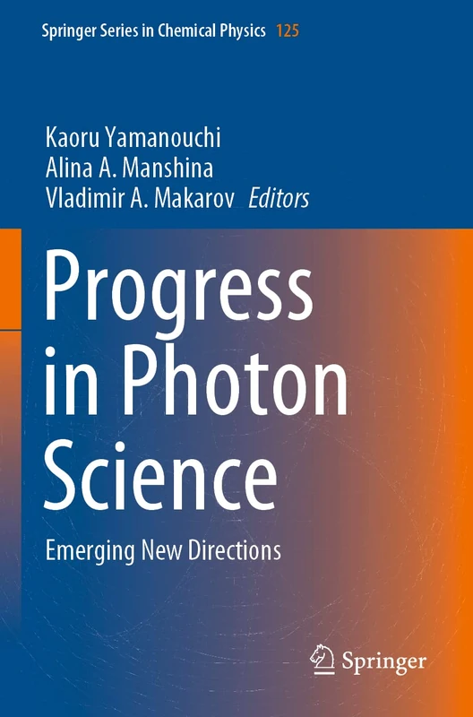 Springer Progress in Photon Science: Emerging New Directions 125