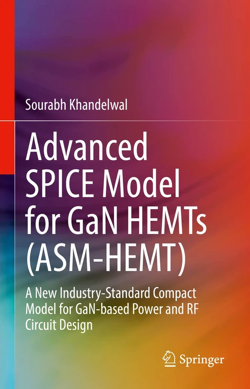 Advanced SPICE Model for GaN HEMTs (ASM-HEMT): A New Industry-Standard Compact Model for GaN-based Power and RF Circuit Design - Image 1