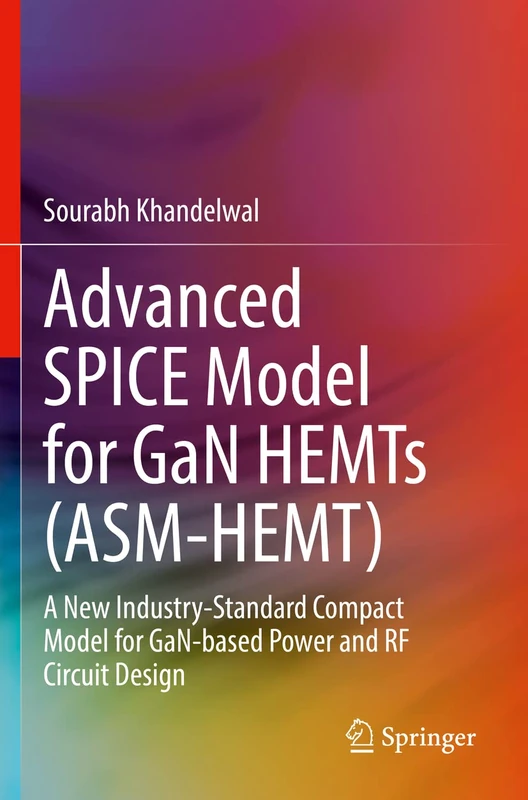 Advanced SPICE Model for GaN HEMTs (ASM-HEMT): A New Industry-Standard Compact Model for GaN-based Power and RF Circuit Design - Image 1
