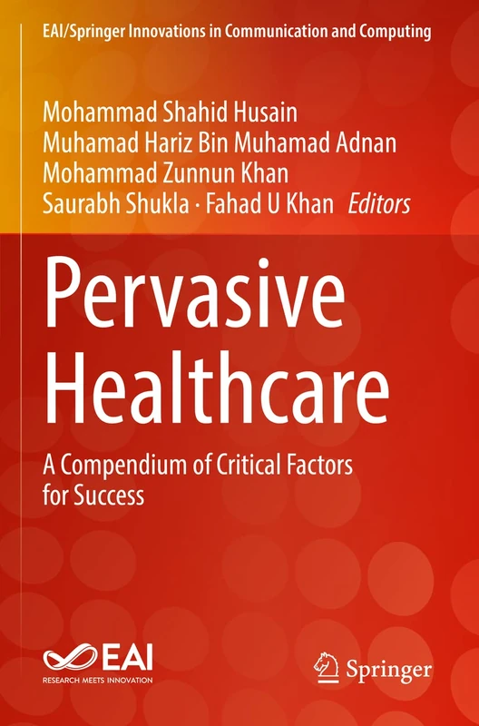 Pervasive Healthcare: A Compendium of Critical Factors for Success (EAI/Springer Innovations in Communication and Computing)