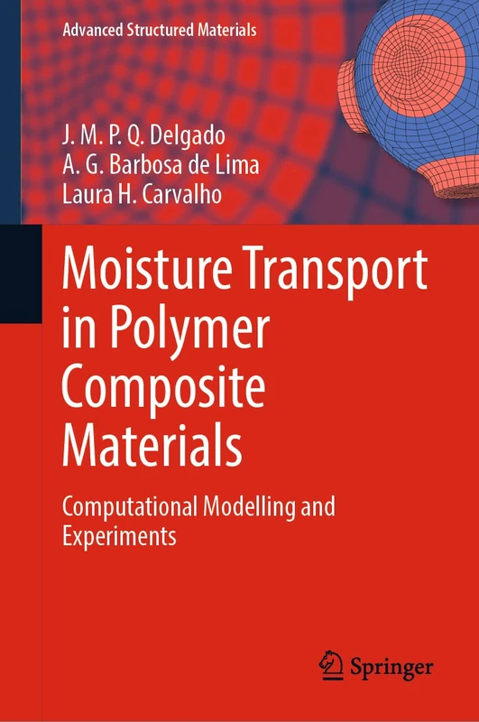 Moisture Transport in Polymer Composite Materials: Computational Modelling and Experiments: 160 (Advanced Structured Materials, 160)