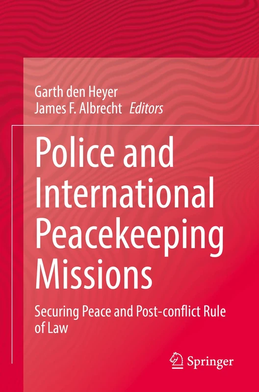 Police and International Peacekeeping Missions: Securing Peace and Post-conflict Rule of Law - Image 1