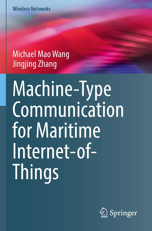Machine-Type Communication for Maritime Internet-of-Things: From Concept to Practice (Wireless Networks)