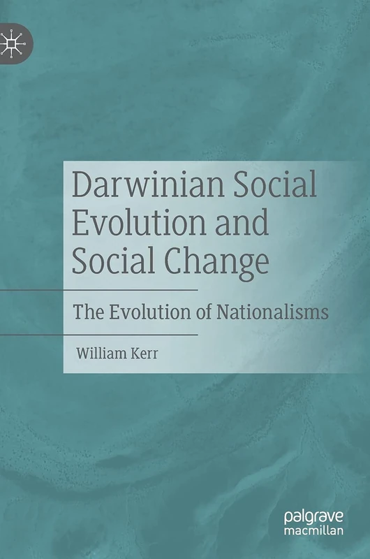 Darwinian Social Evolution and Social Change: The Evolution of Nationalisms