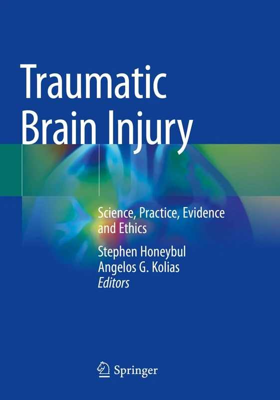 Traumatic Brain Injury: Science, Practice, Evidence and Ethics
