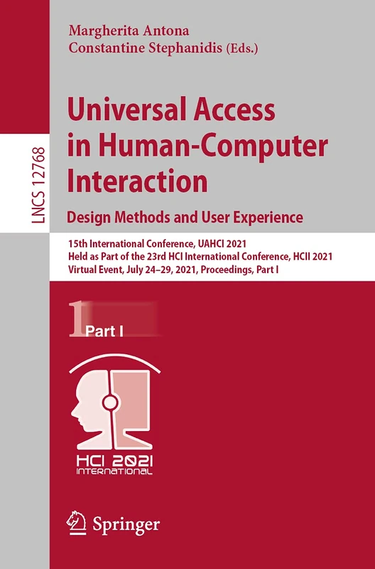 Universal Access in Human-Computer Interaction. Design Methods and User Experience: 15th International Conference, UAHCI 2021, Held as Part of the ... (Lecture Notes in Computer Science, 12768)