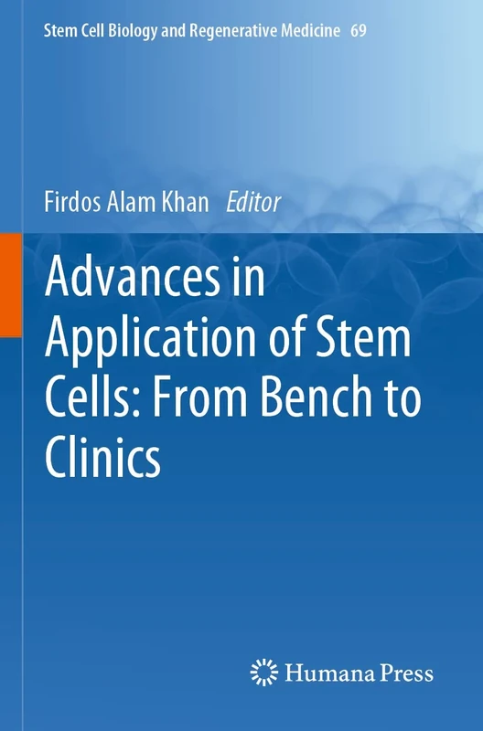 Advances in Application of Stem Cells: From Bench to Clinics: 69 (Stem Cell Biology and Regenerative Medicine, 69)