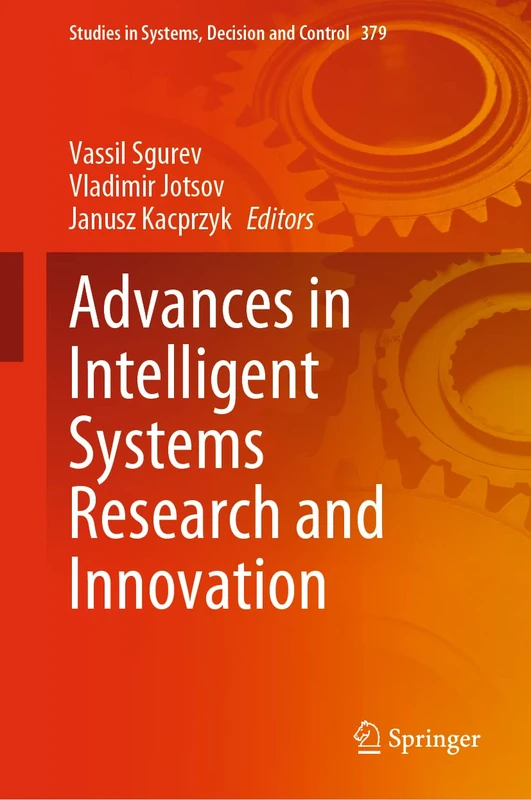 Advances in Intelligent Systems Research and Innovation: 379 (Studies in Systems, Decision and Control, 379)