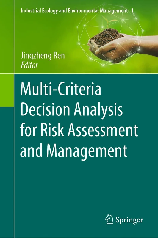 Multi-Criteria Decision Analysis for Risk Assessment and Management: 1 (Industrial Ecology and Environmental Management, 1)