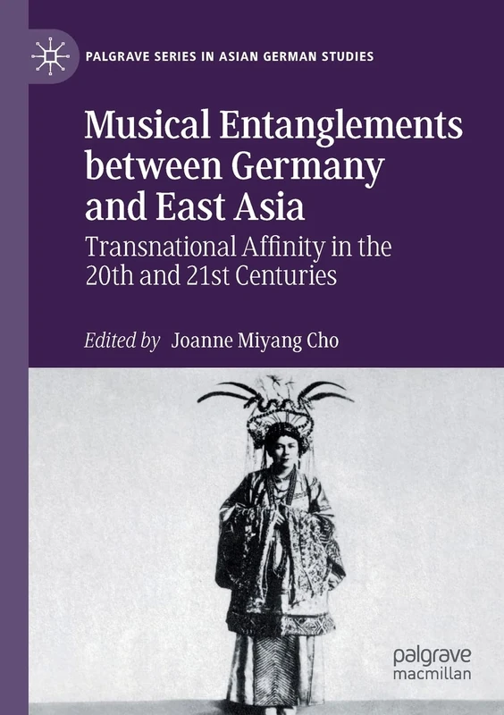 Musical Entanglements Germany and East Asia - Palgrave Series