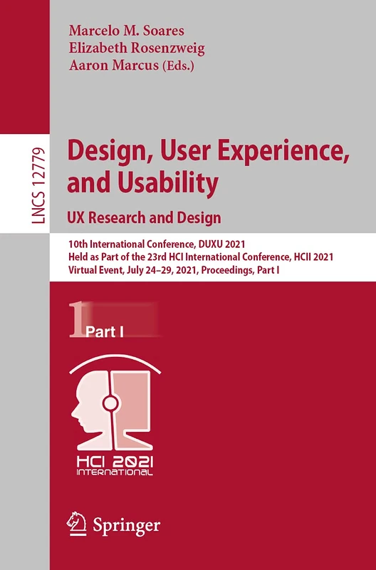 Design, User Experience, and Usability: UX Research and Design: 10th International Conference, DUXU 2021, Held as Part of the 23rd HCI International ... (Lecture Notes in Computer Science, 12779)