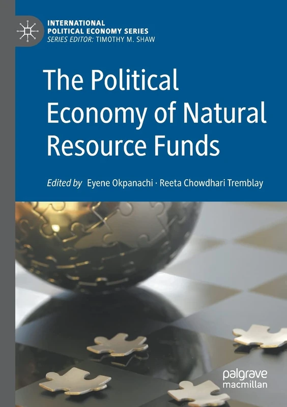 The Political Economy of Natural Resource Funds (International Political Economy Series)