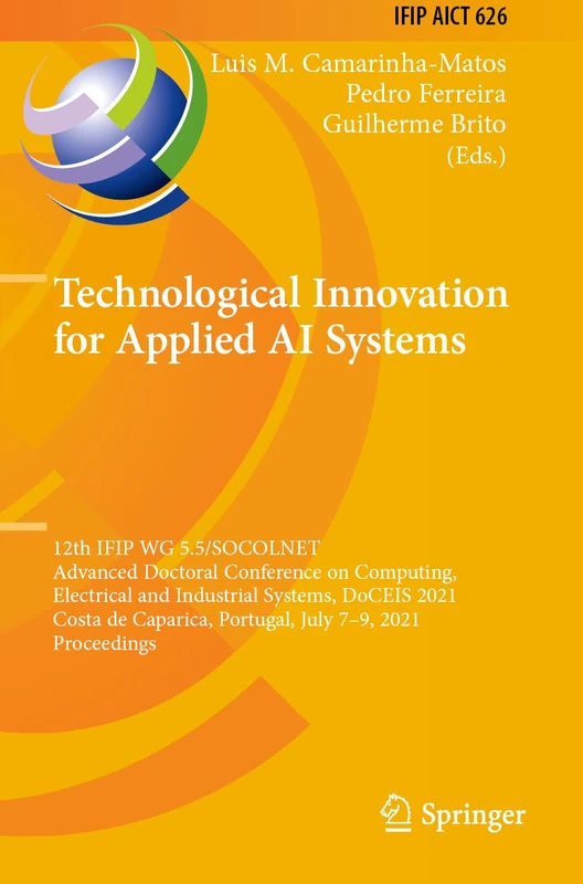 Technological Innovation for Applied AI Systems: 12th IFIP WG 5.5/SOCOLNET Advanced Doctoral Conference on Computing, Electrical and Industrial ... and Communication Technology, 626)