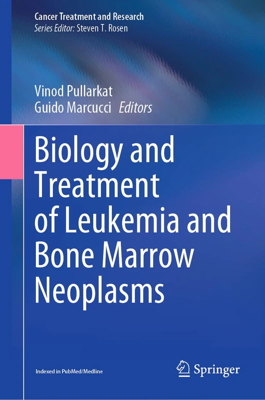 Biology and Treatment of Leukemia and Bone Marrow Neoplasms: 181 (Cancer Treatment and Research, 181)