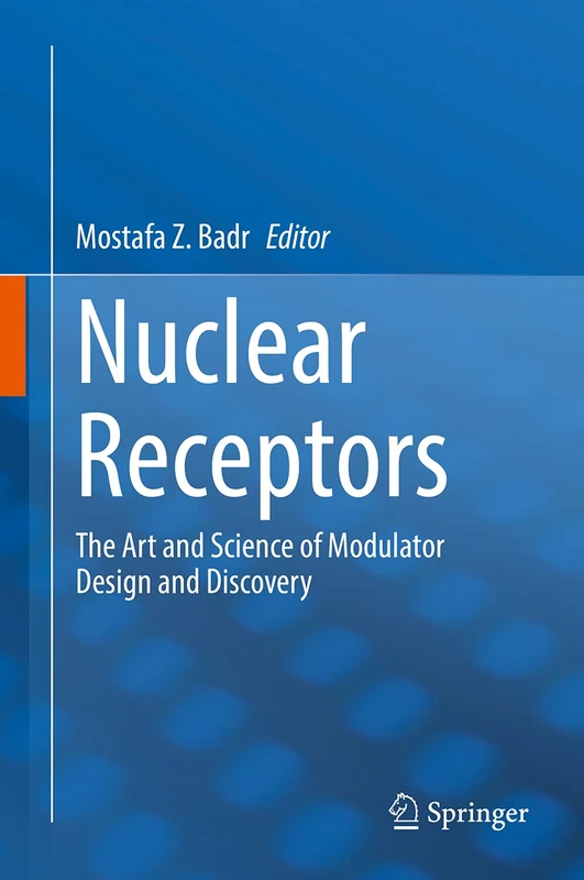 Nuclear Receptors: The Art and Science of Modulator Design and Discovery