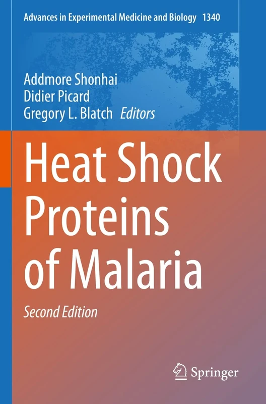 Heat Shock Proteins of Malaria: 1340 (Advances in Experimental Medicine and Biology, 1340)