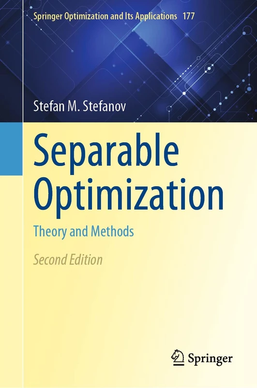 Separable Optimization: Theory and Methods: 177 (Springer Optimization and Its Applications, 177)