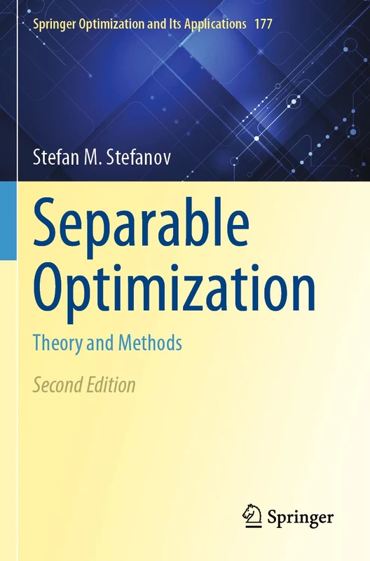 Separable Optimization: Theory and Methods: 177 (Springer Optimization and Its Applications, 177)