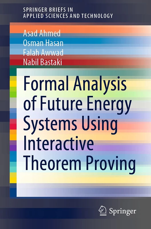 Formal Analysis of Future Energy Systems Using Interactive Theorem Proving (SpringerBriefs in Applied Sciences and Technology)