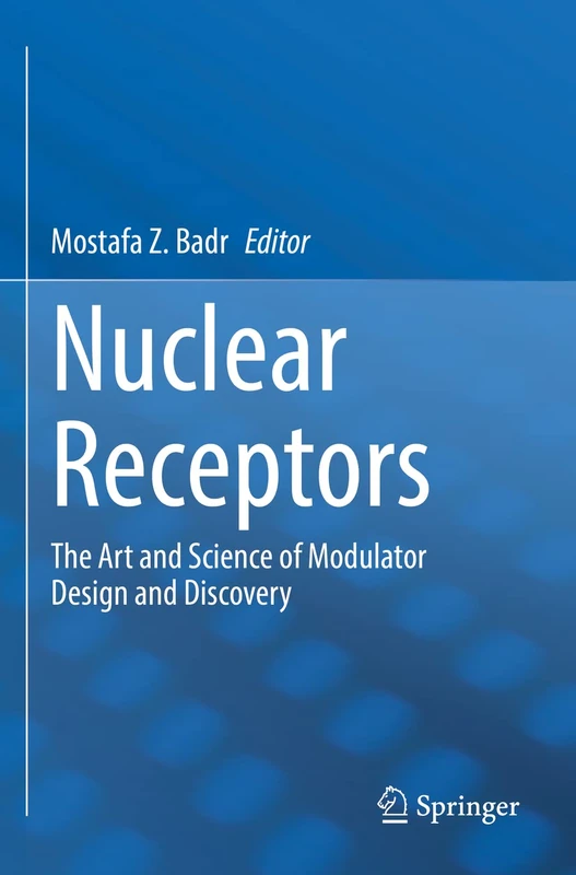 Nuclear Receptors: The Art and Science of Modulator Design and Discovery