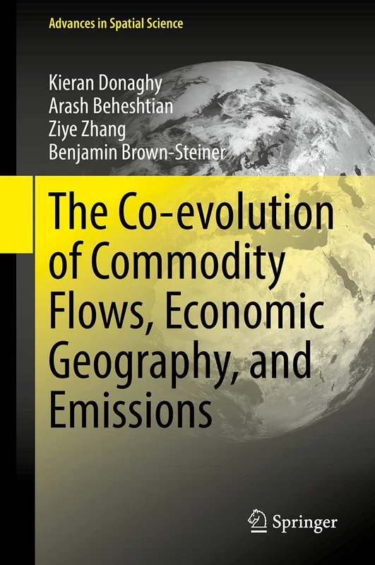 The Co-evolution of Commodity Flows, Economic Geography, and Emissions (Advances in Spatial Science)