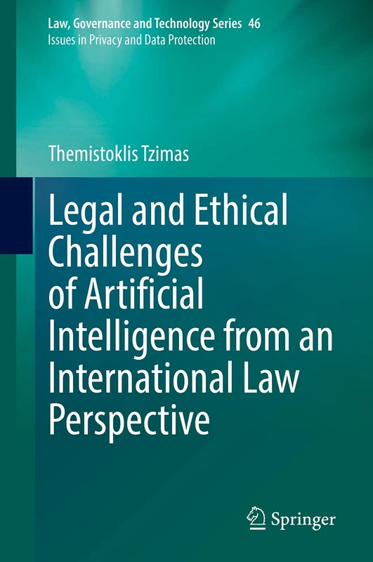 Legal and Ethical Challenges of Artificial Intelligence from an International Law Perspective: 46 (Law, Governance and Technology Series, 46) - Image 1