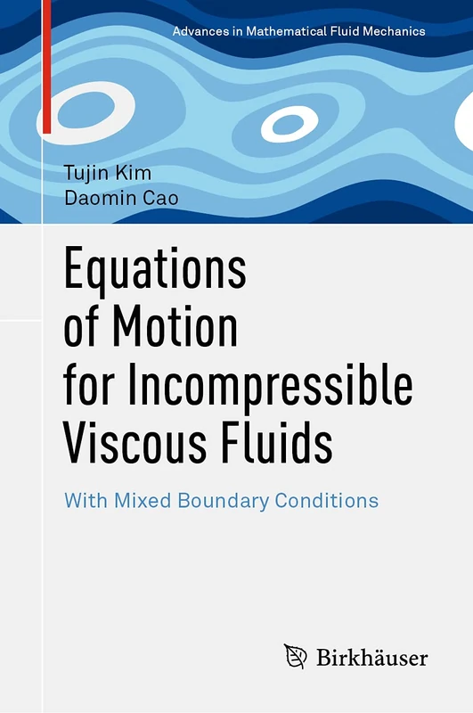 Equations of Motion for Incompressible Viscous Fluids: With Mixed Boundary Conditions (Advances in Mathematical Fluid Mechanics)