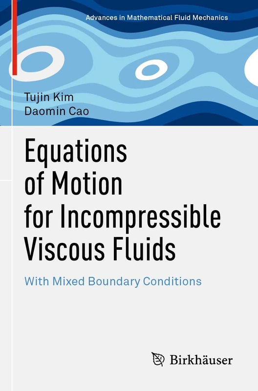 Equations of Motion for Incompressible Viscous Fluids: With Mixed Boundary Conditions (Advances in Mathematical Fluid Mechanics)