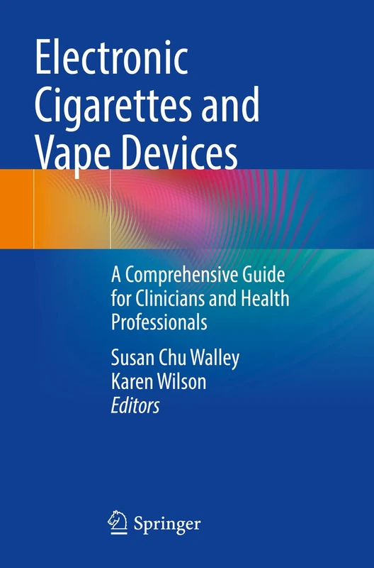 Electronic Cigarettes and Vape Devices: A Comprehensive Guide for Clinicians and Health Professionals