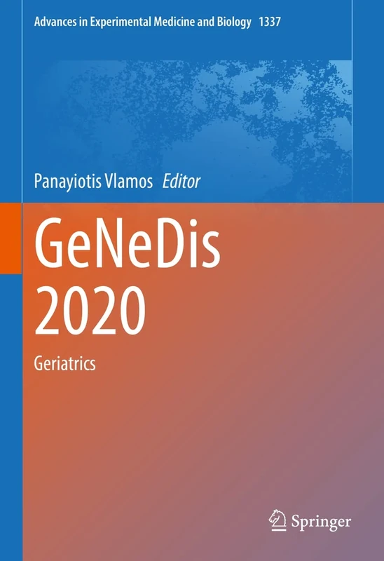 GeNeDis 2020: Geriatrics: 1337 (Advances in Experimental Medicine and Biology, 1337)