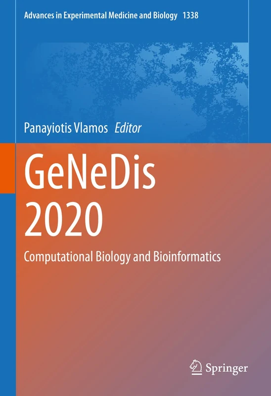 GeNeDis 2020: Computational Biology and Bioinformatics: 1338 (Advances in Experimental Medicine and Biology, 1338)