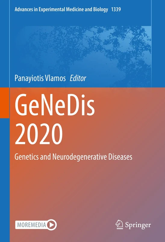 GeNeDis 2020: Genetics and Neurodegenerative Diseases: 1339 (Advances in Experimental Medicine and Biology, 1339)
