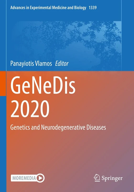 GeNeDis 2020: Genetics and Neurodegenerative Diseases: 1339 (Advances in Experimental Medicine and Biology, 1339)