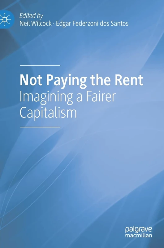 Not Paying the Rent: Imagining a Fairer Capitalism