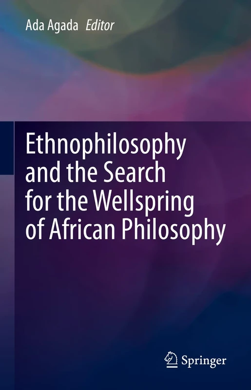 Ethnophilosophy and the Search for the Wellspring of African Philosophy