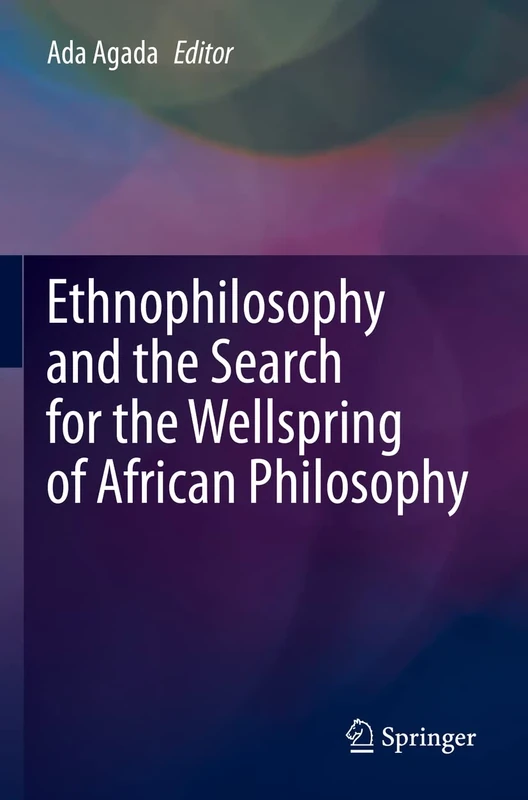 Ethnophilosophy and the Search for the Wellspring of African Philosophy