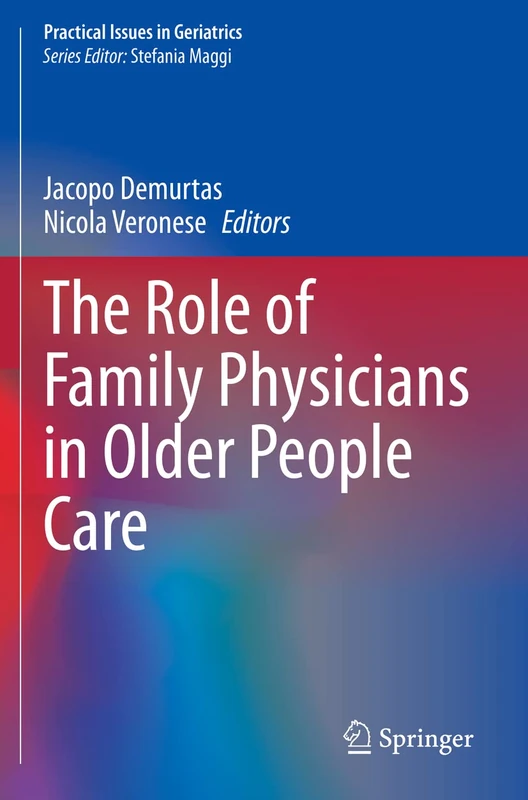 The Role of Family Physicians in Older People Care (Practical Issues in Geriatrics)