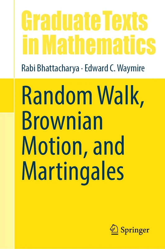 Random Walk, Brownian Motion, and Martingales: 292 (Graduate Texts in Mathematics, 292)